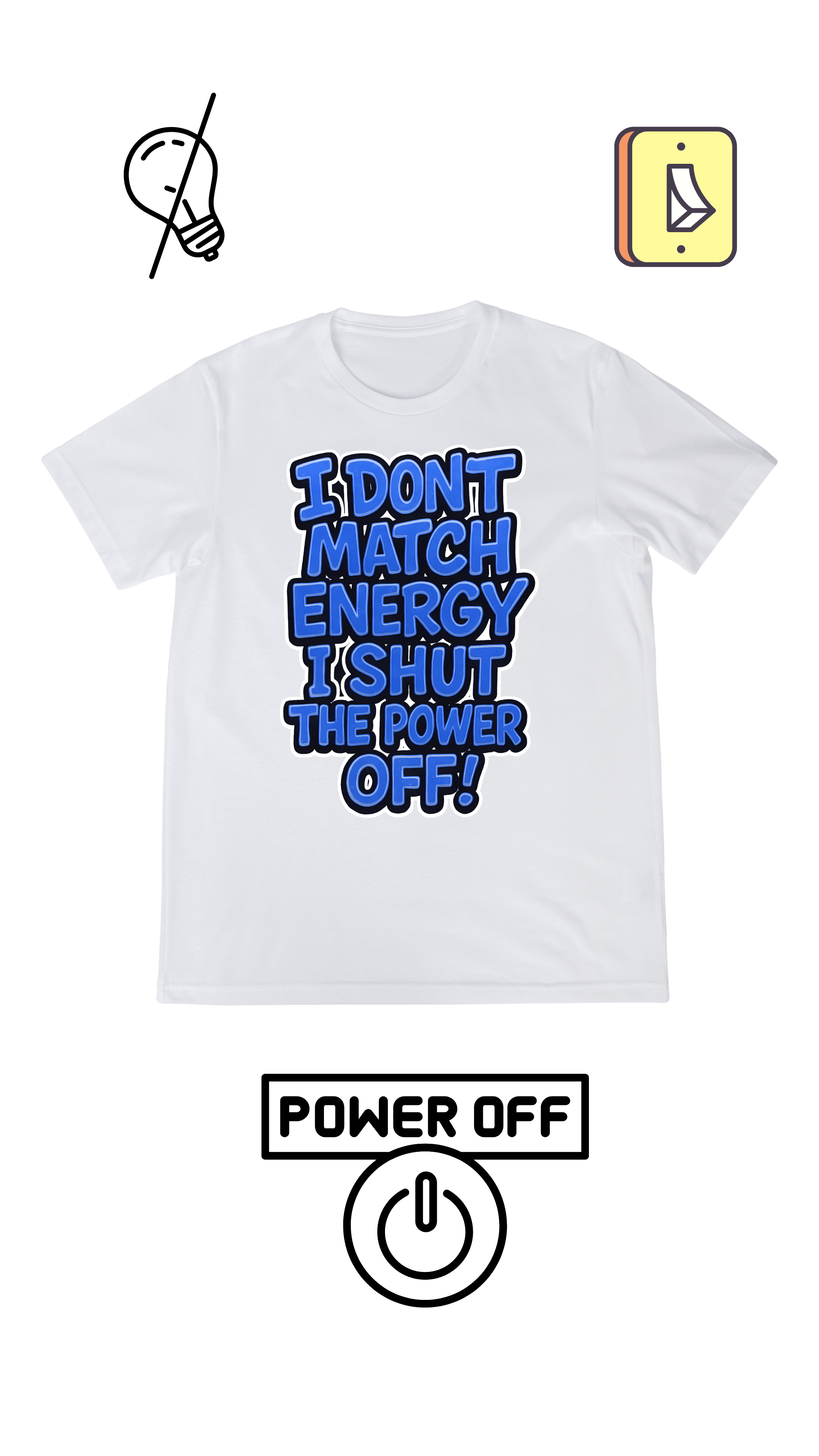 Shut the Power off Tee